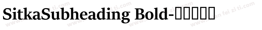 SitkaSubheading Bold字体转换